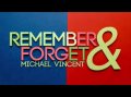 Remember & Forget by Michael Vincent